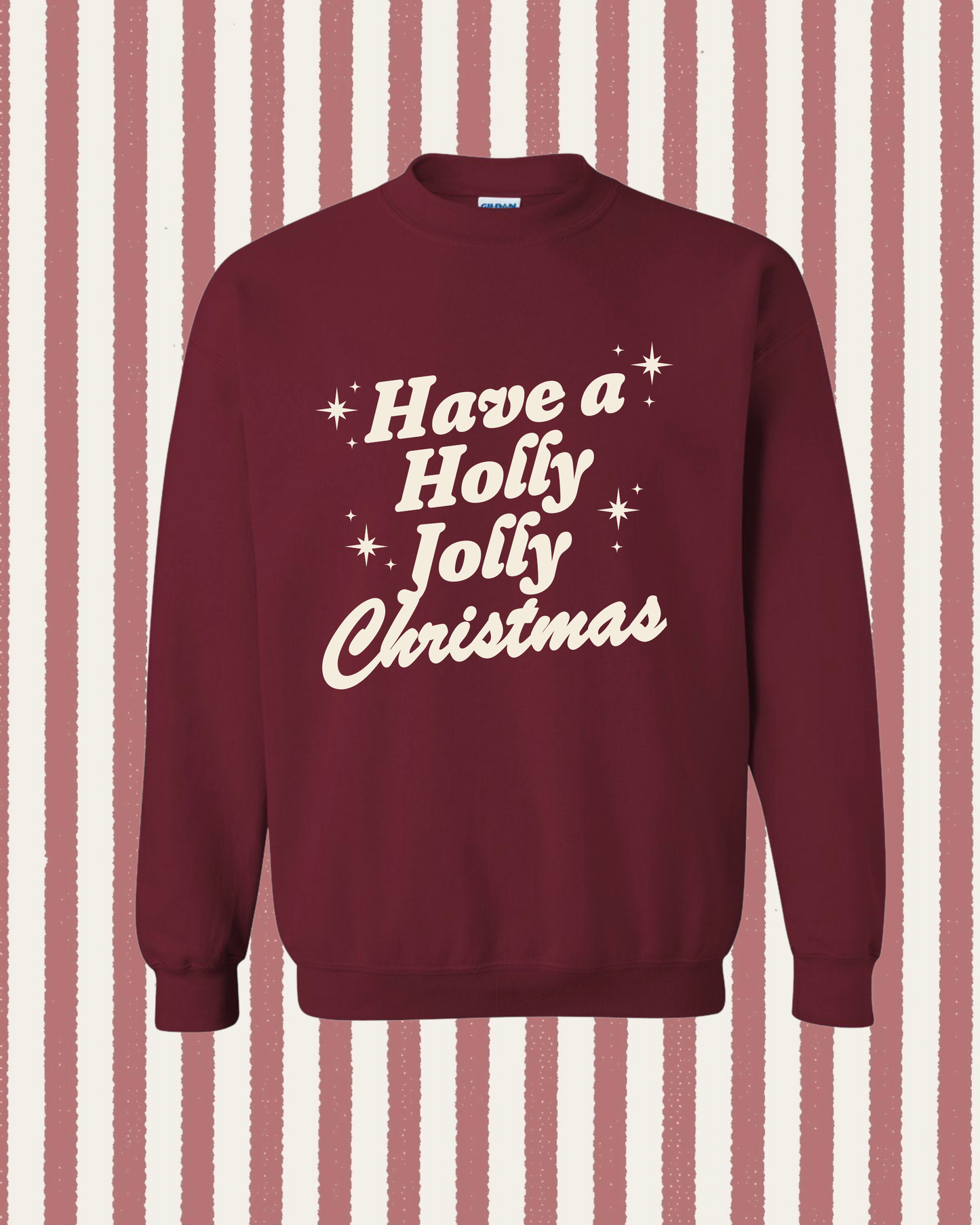 Have a Holly Jolly Christmas Sweatshirt