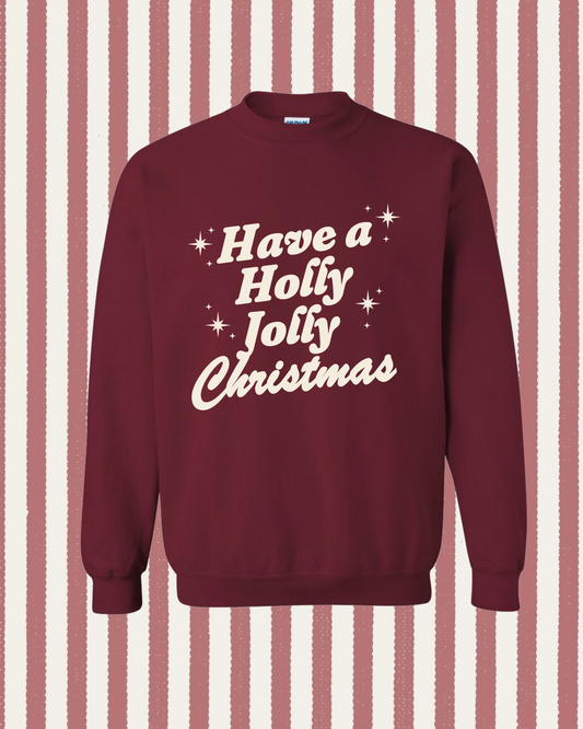 Have a Holly Jolly Christmas Sweatshirt